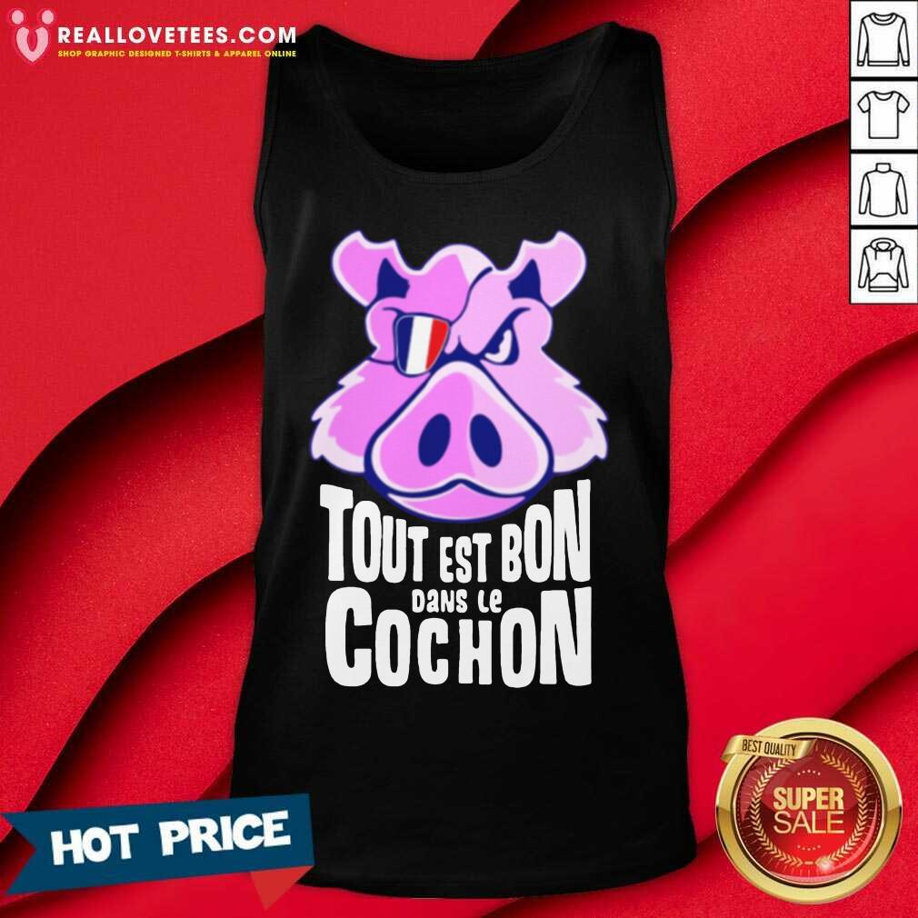 Hot Tout Est Bon Dans Le Cochon Shirt