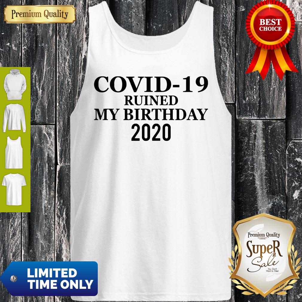 Corona Ruined My Birthday 2020 Shirt