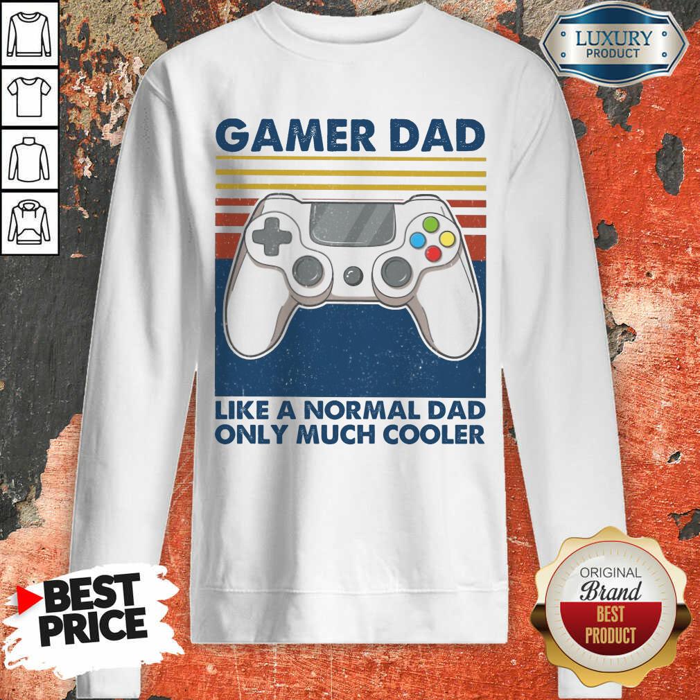 Gamer Dad Like A Normal Dad Only Much Cooler Shirt
