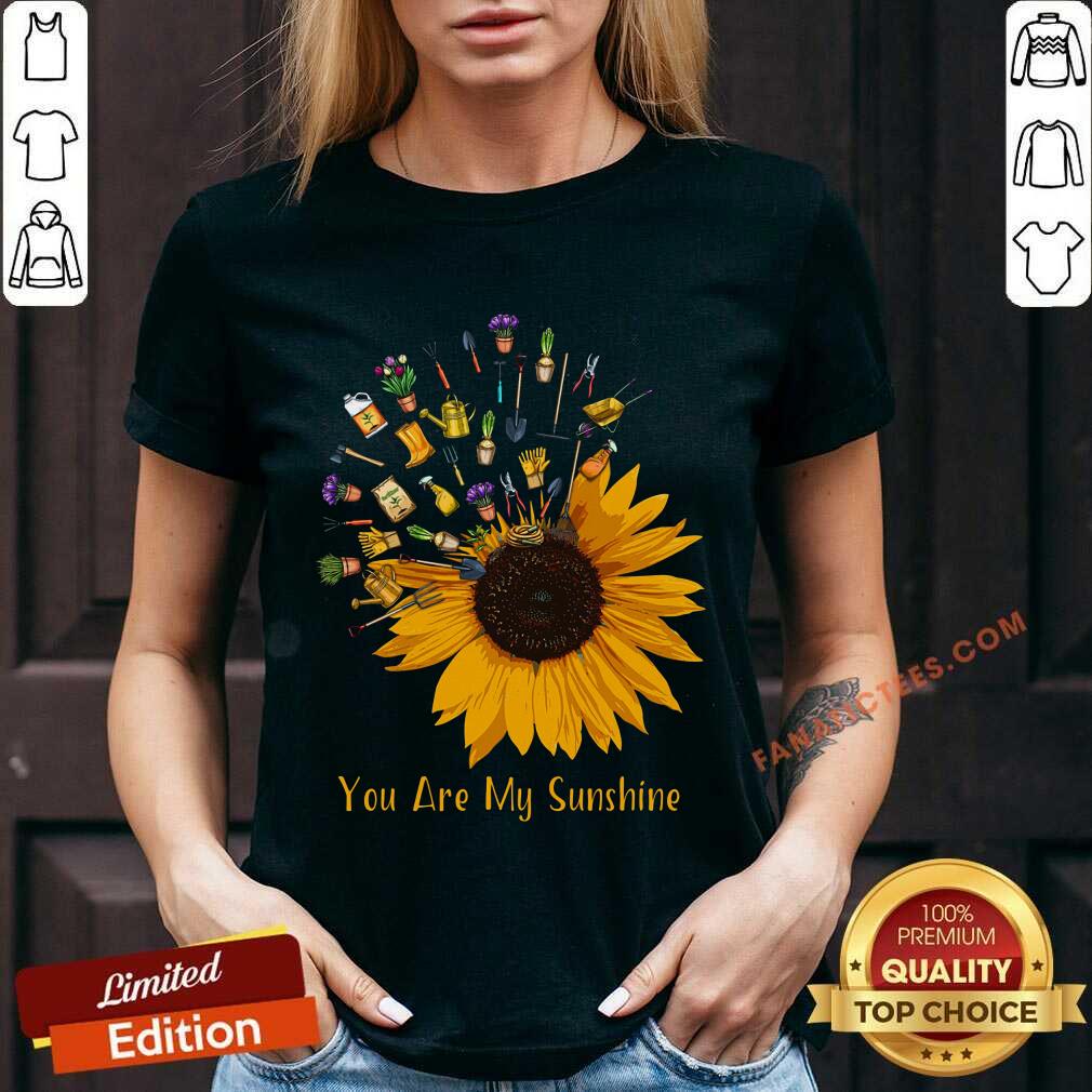 Gardening You Are My Sunshine Shirt