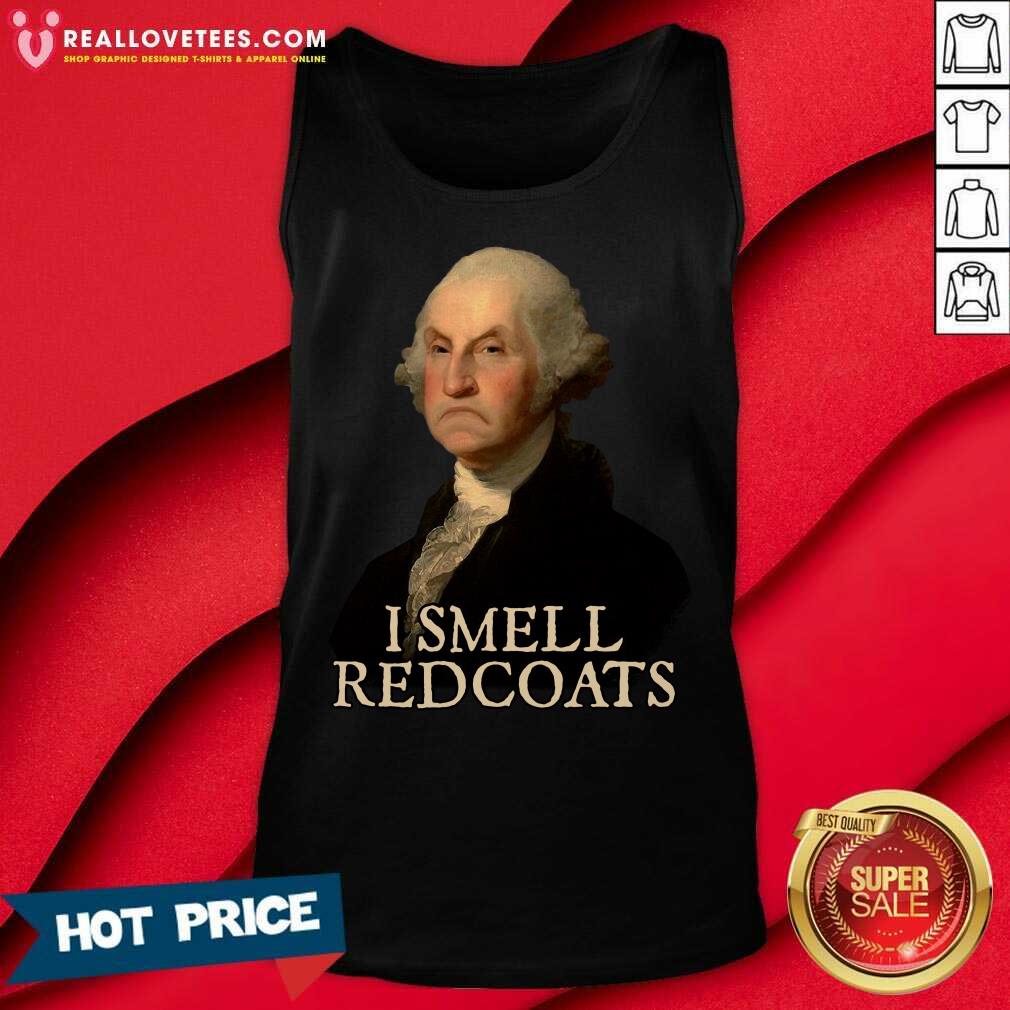 George Washington I Smell Redcoats Shirt