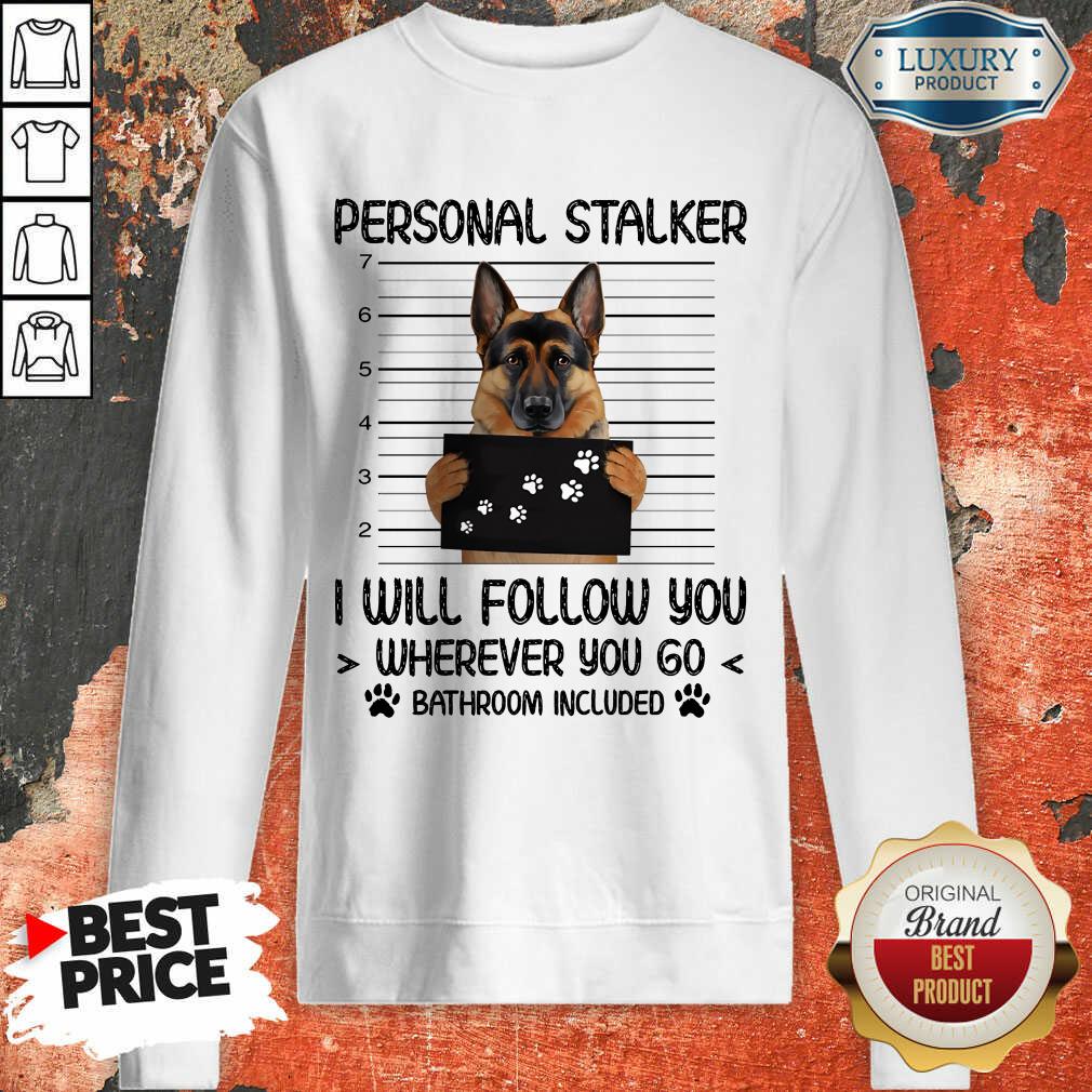 german-shepherd-personal-stalker-i-will-follow-ysweatshirt.jpg