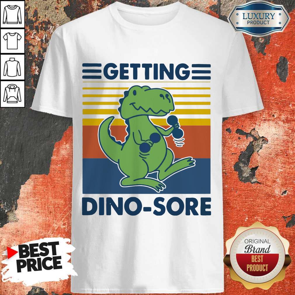Getting Dino-sore T-rex Fitness Vintage Shirt