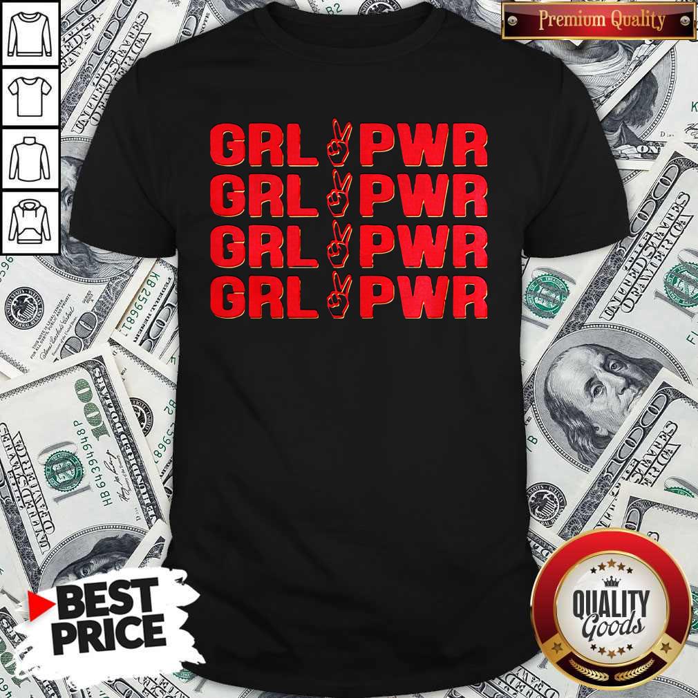 Girl Power Girl Power Shirt