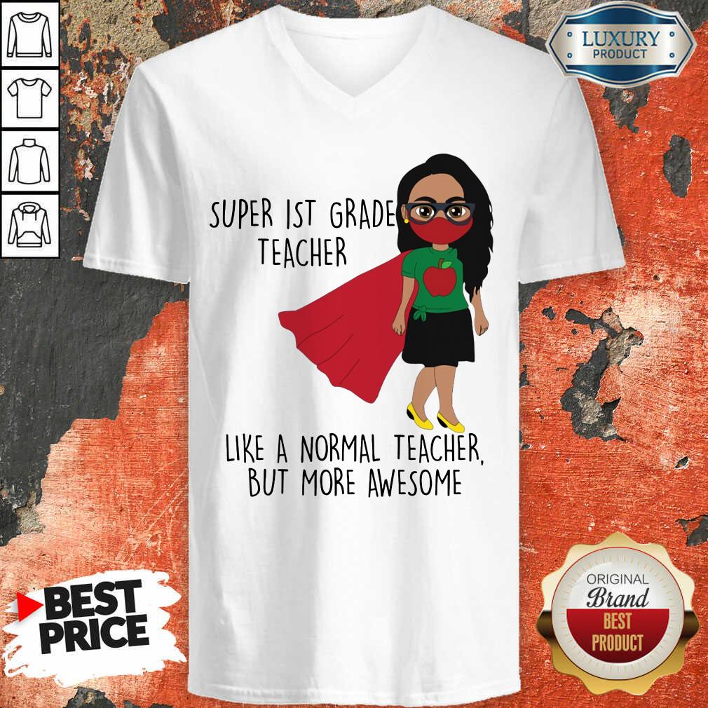Girl Super 1st Grade Teacher Like Normal Shirt