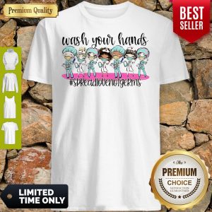 Fast Shipping Wash Your Hands Spread Love Not Germs Shirt