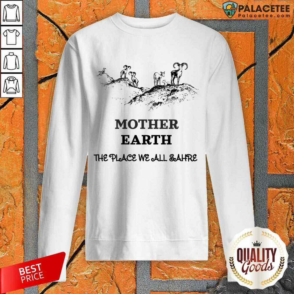 Goat Mother Earth The Place We All Ashre Shirt