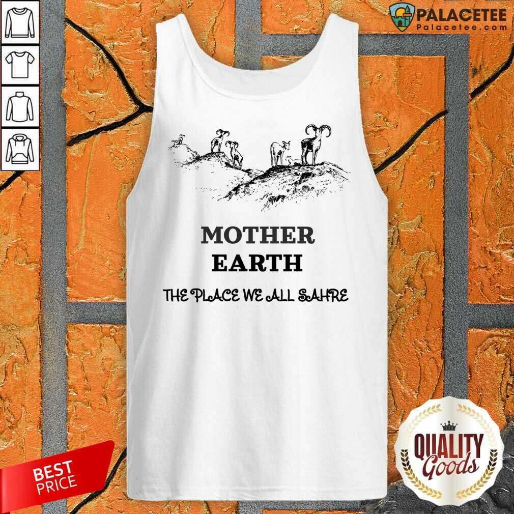 Goat Mother Earth The Place We All Ashre Shirt