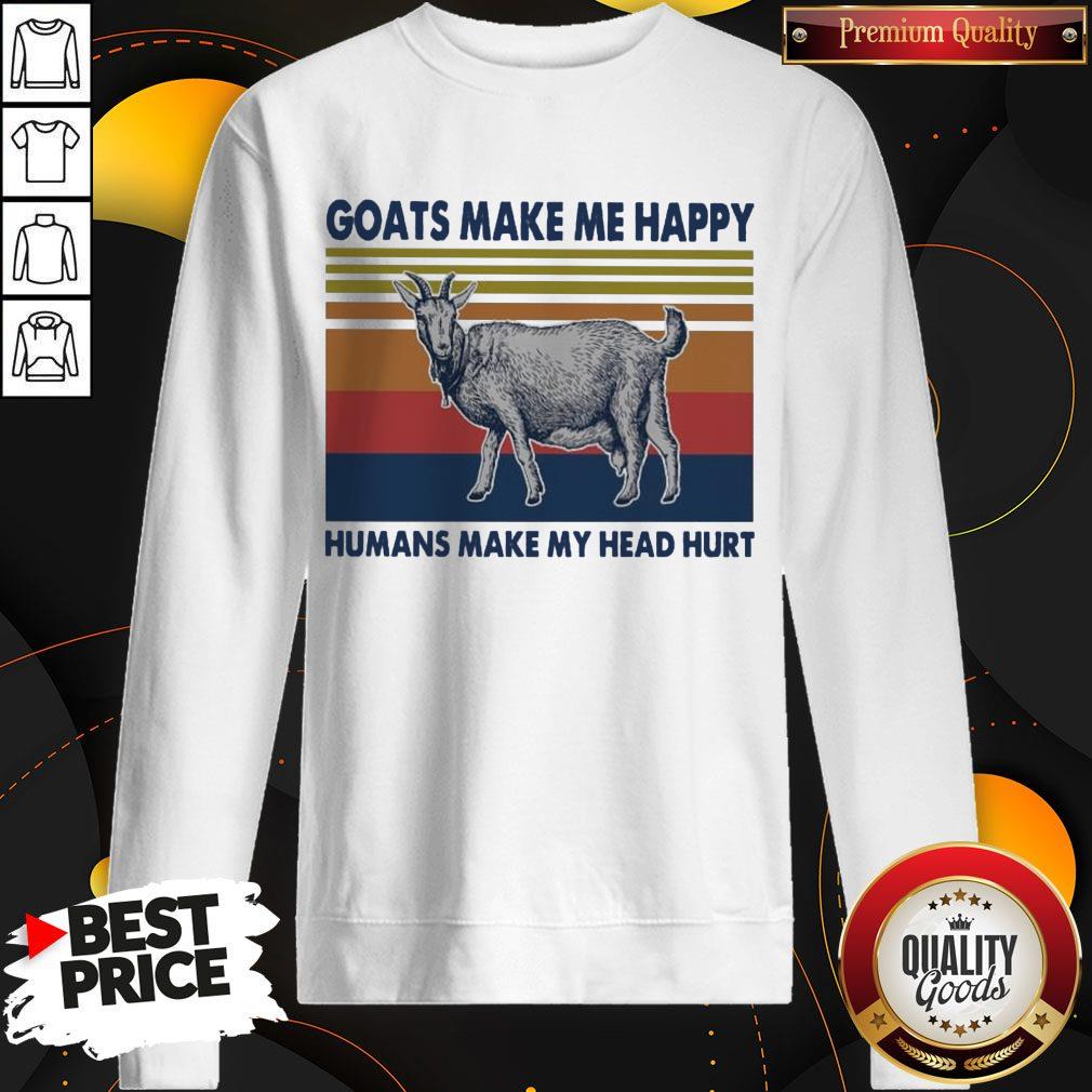 Goats Make Me Happy Humans Make My Head Hurt Shirt