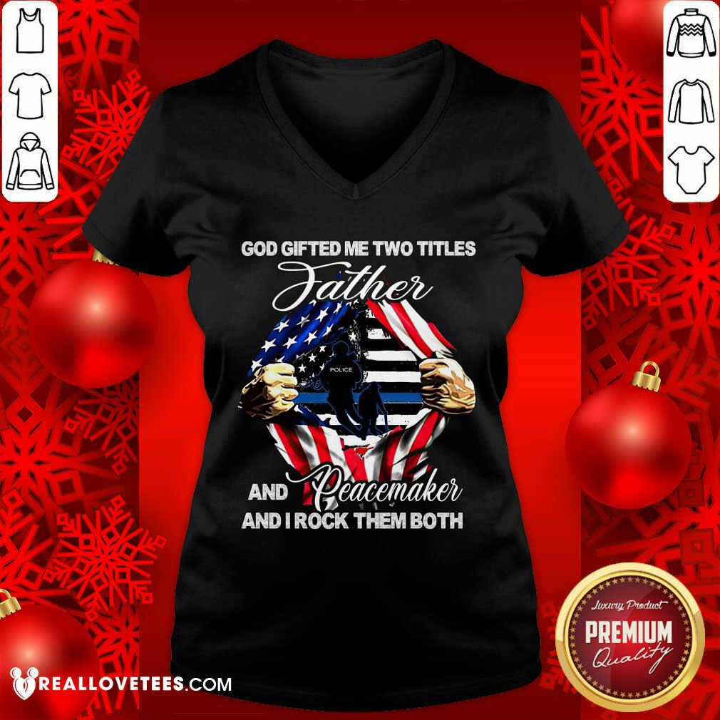 God Gifted Me Two Titles Father Shirt