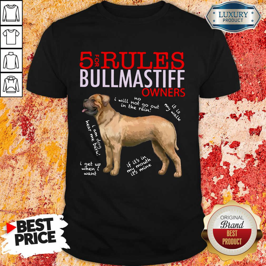Good 5 Rules Bullmastiff Owners Shirt