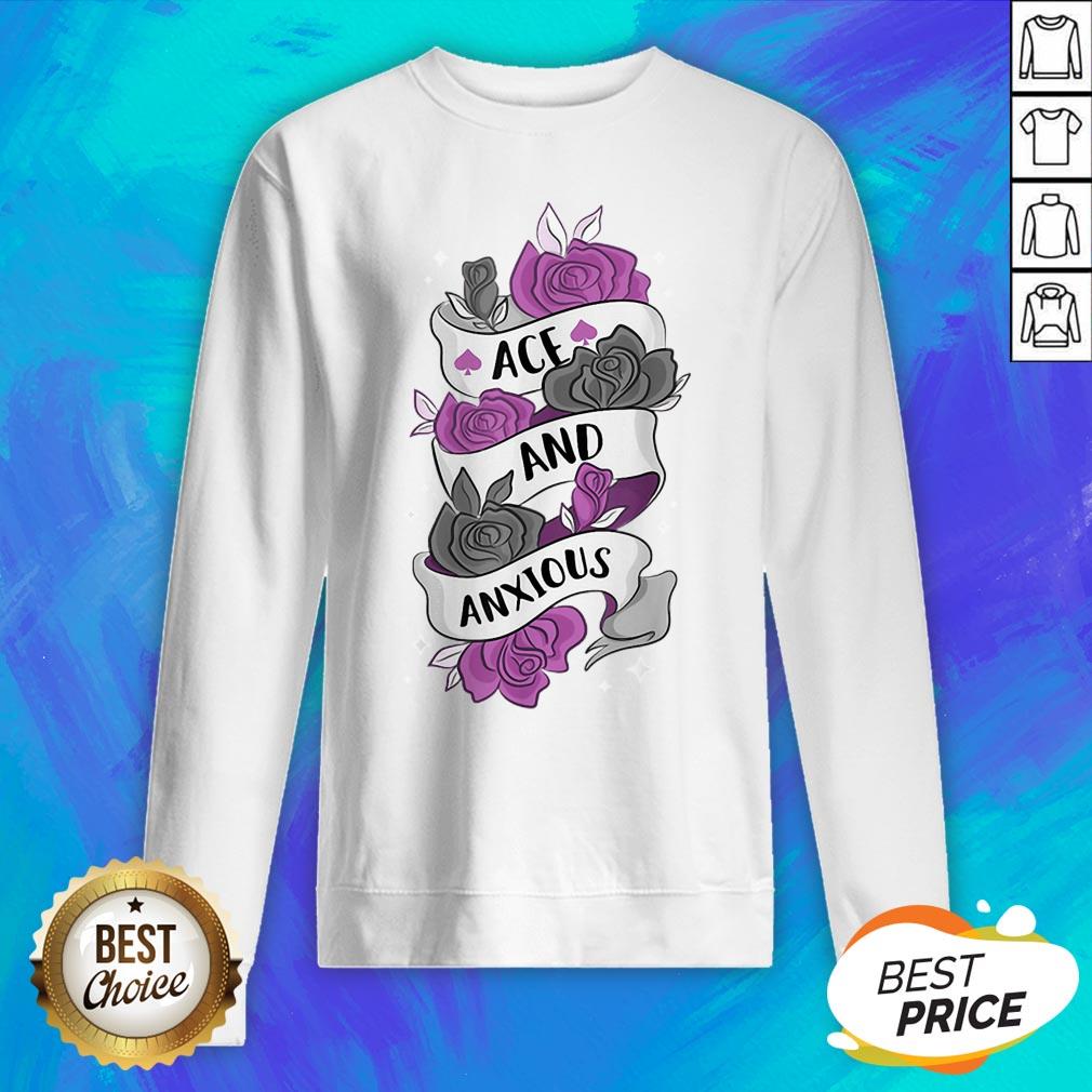 Good Ace And Anxious LGBT Pride Roses Asexual Shirt