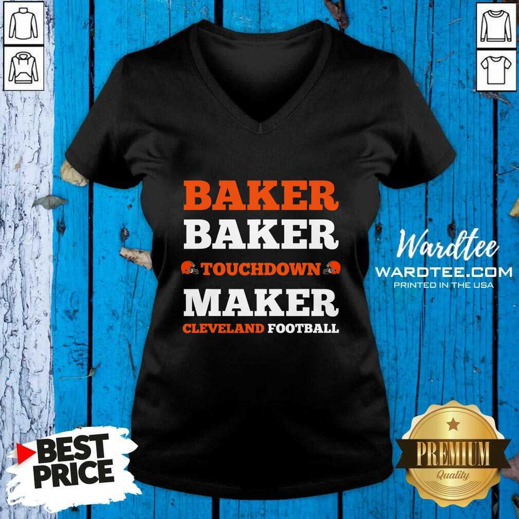 Good Baker Baker Touchdown Maker Cleveland Football Quote Shirt