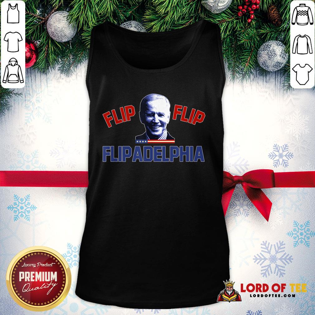 Good Biden 2020 Election And Flip Flip Flipadelphia Shirt