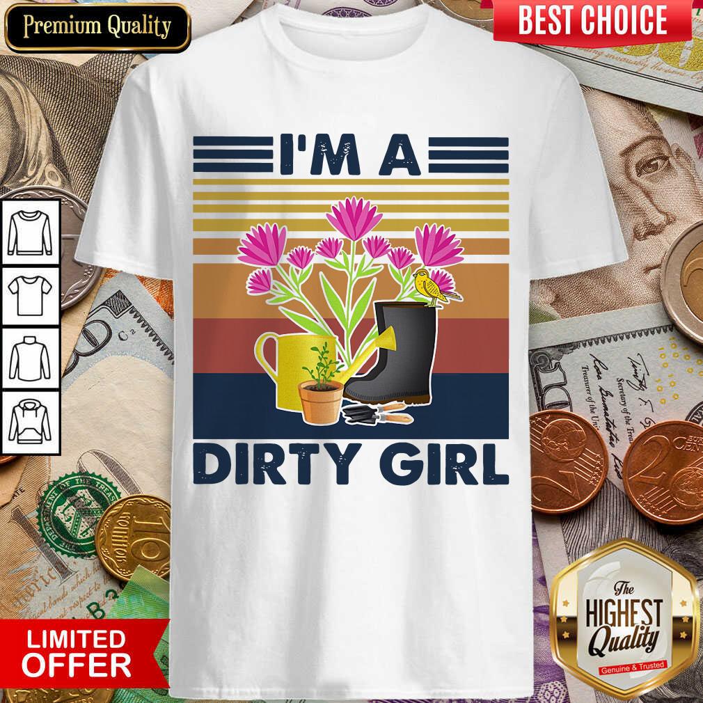 Good Bird Flower I’m A Dirty Girl Vintage Retro Shirt