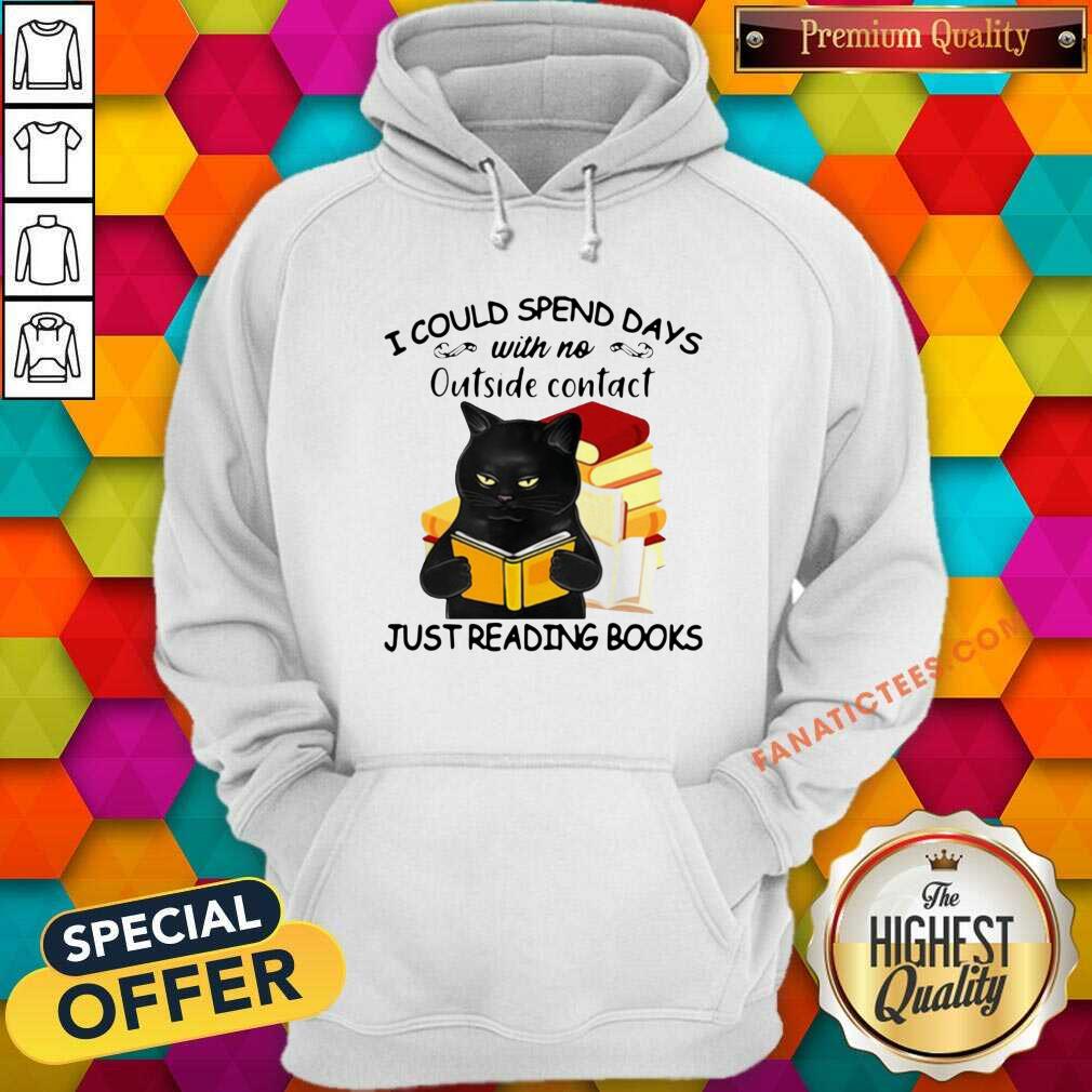 good-black-cat-i-could-spend-days-with-no-outside-contact-just-reading-books-hoodie.jpg