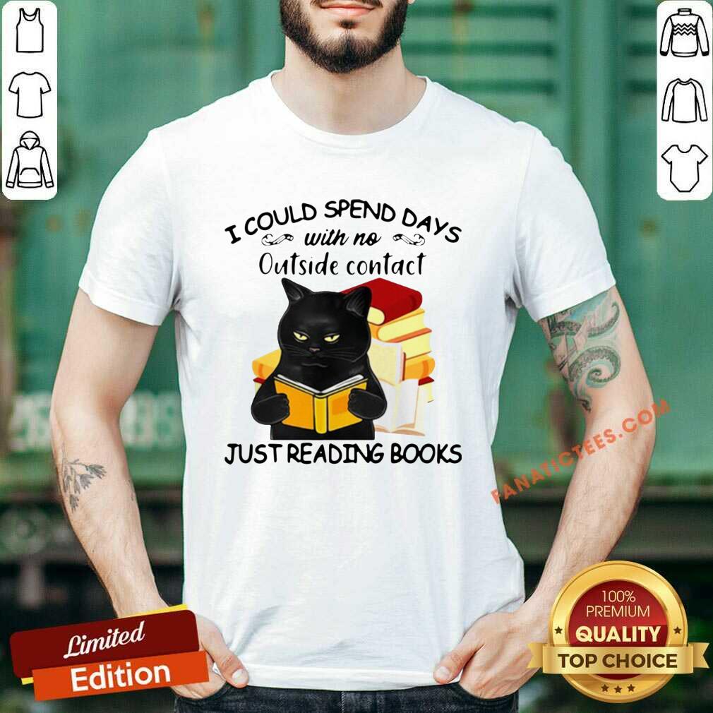 good-black-cat-i-could-spend-days-with-no-outside-contact-just-reading-books-shirt.jpg