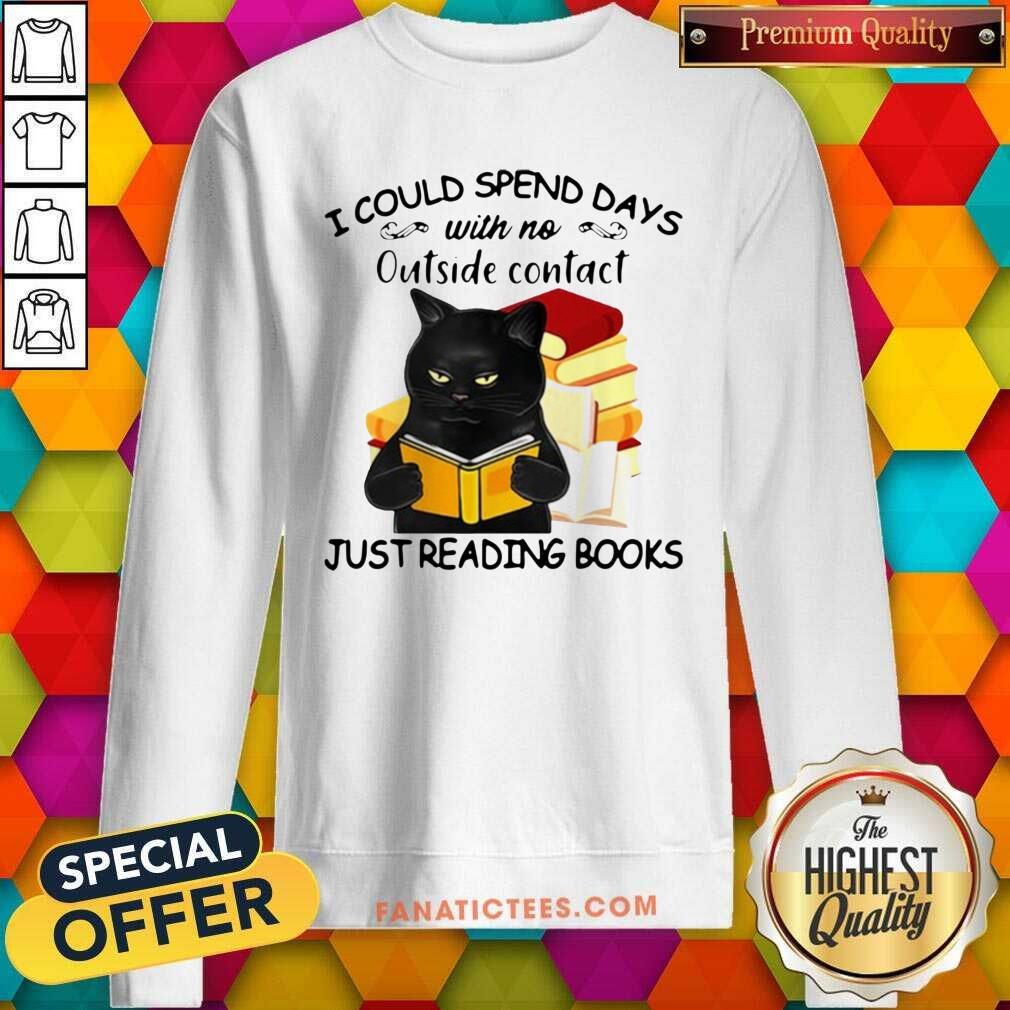 good-black-cat-i-could-spend-days-with-no-outside-contact-just-reading-books-sweatshirt.jpg
