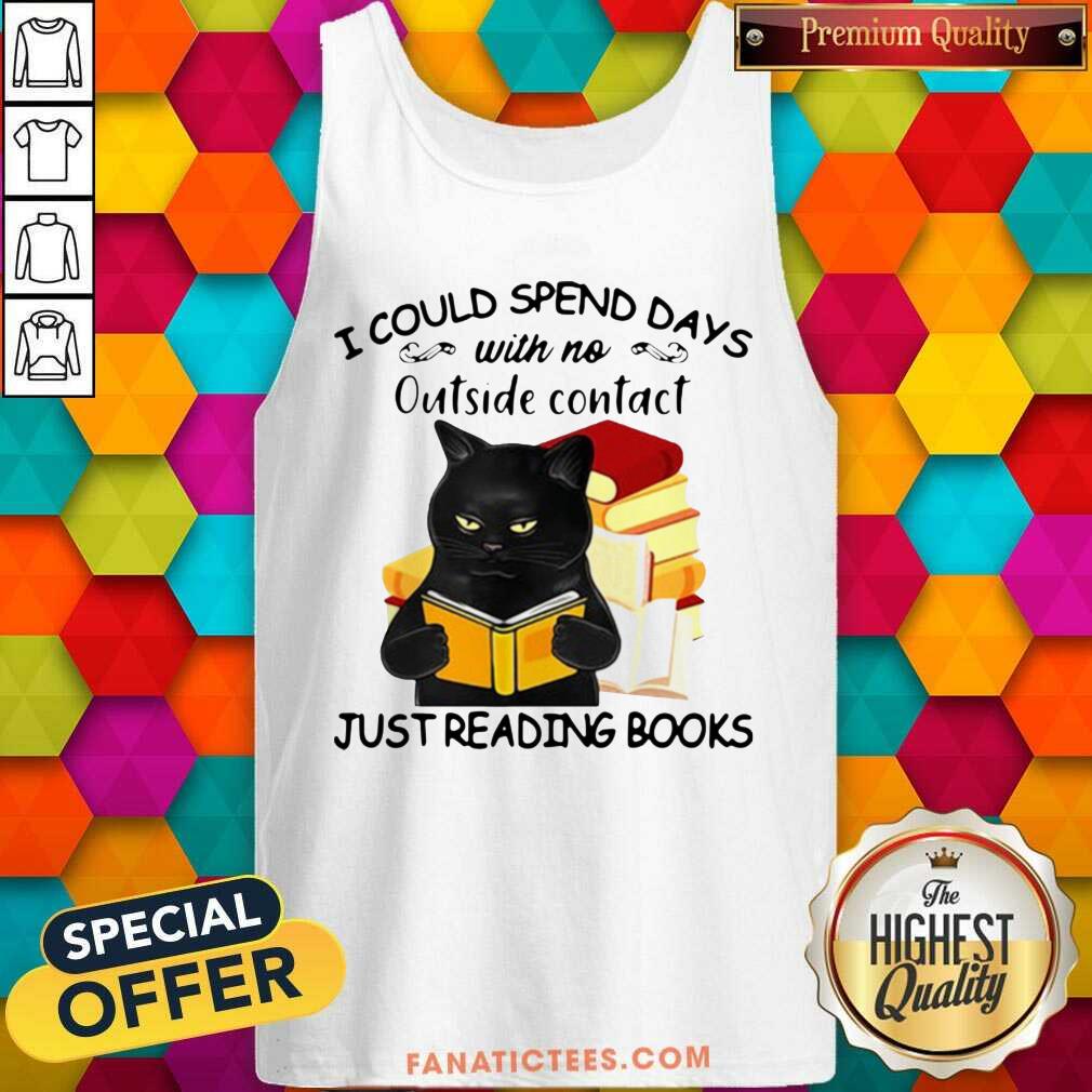 good-black-cat-i-could-spend-days-with-no-outside-contact-just-reading-books-tank-top.jpg