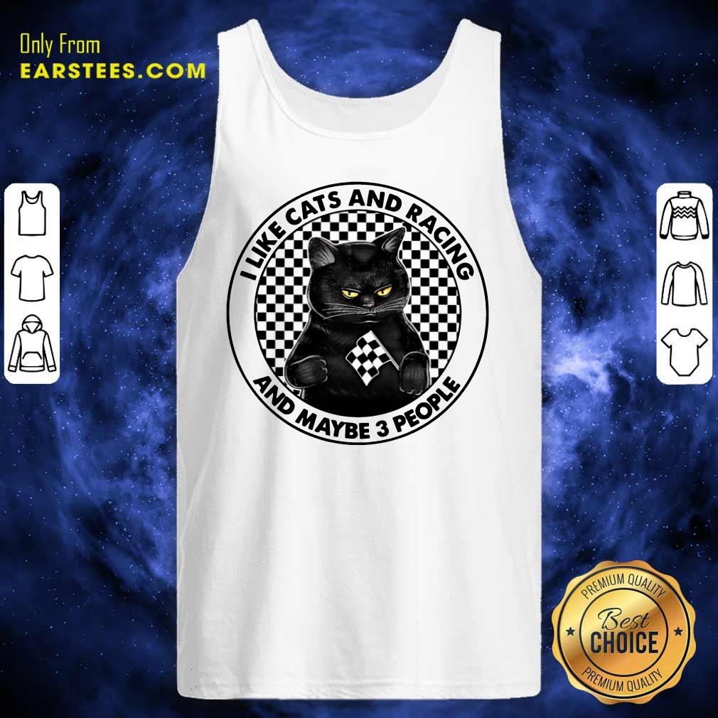 Good Black Cat I Like Cats And Racing And Maybe 3 People Shirt