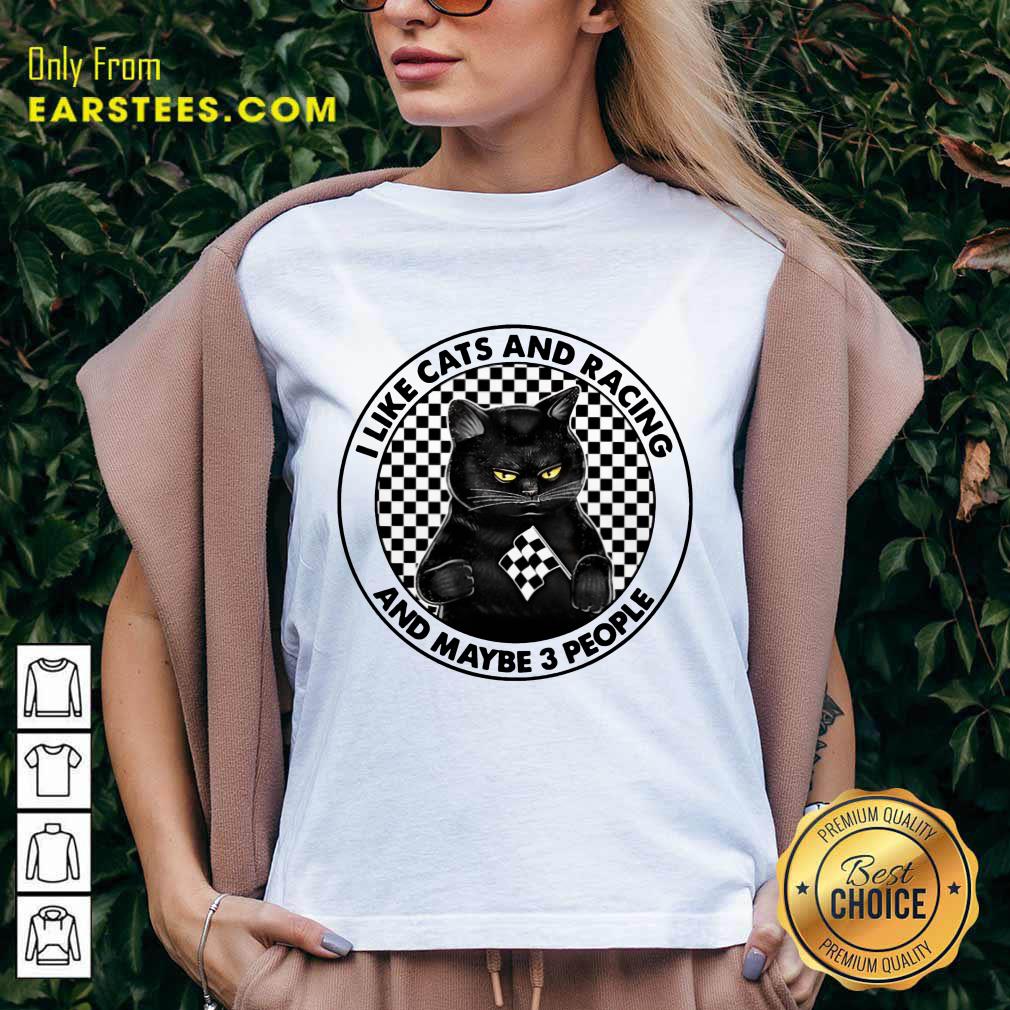 Good Black Cat I Like Cats And Racing And Maybe 3 People Shirt