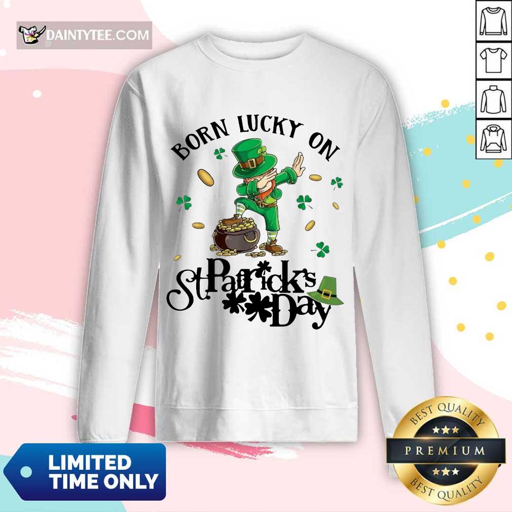 Good Born Lucky On St Patrick Day Birthday 123 Shirt