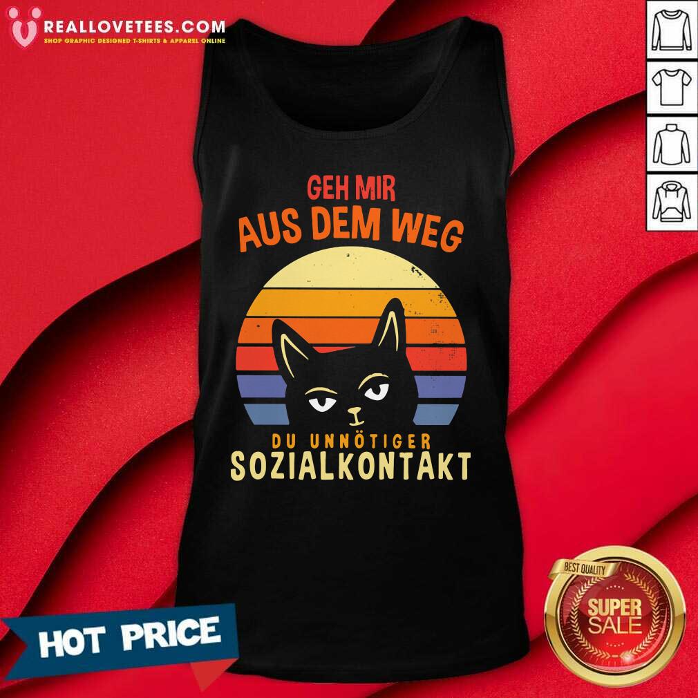 Good Cat Geh Mir Aus Dem Weg Du Unnötiger Sozialkontakt Shirt