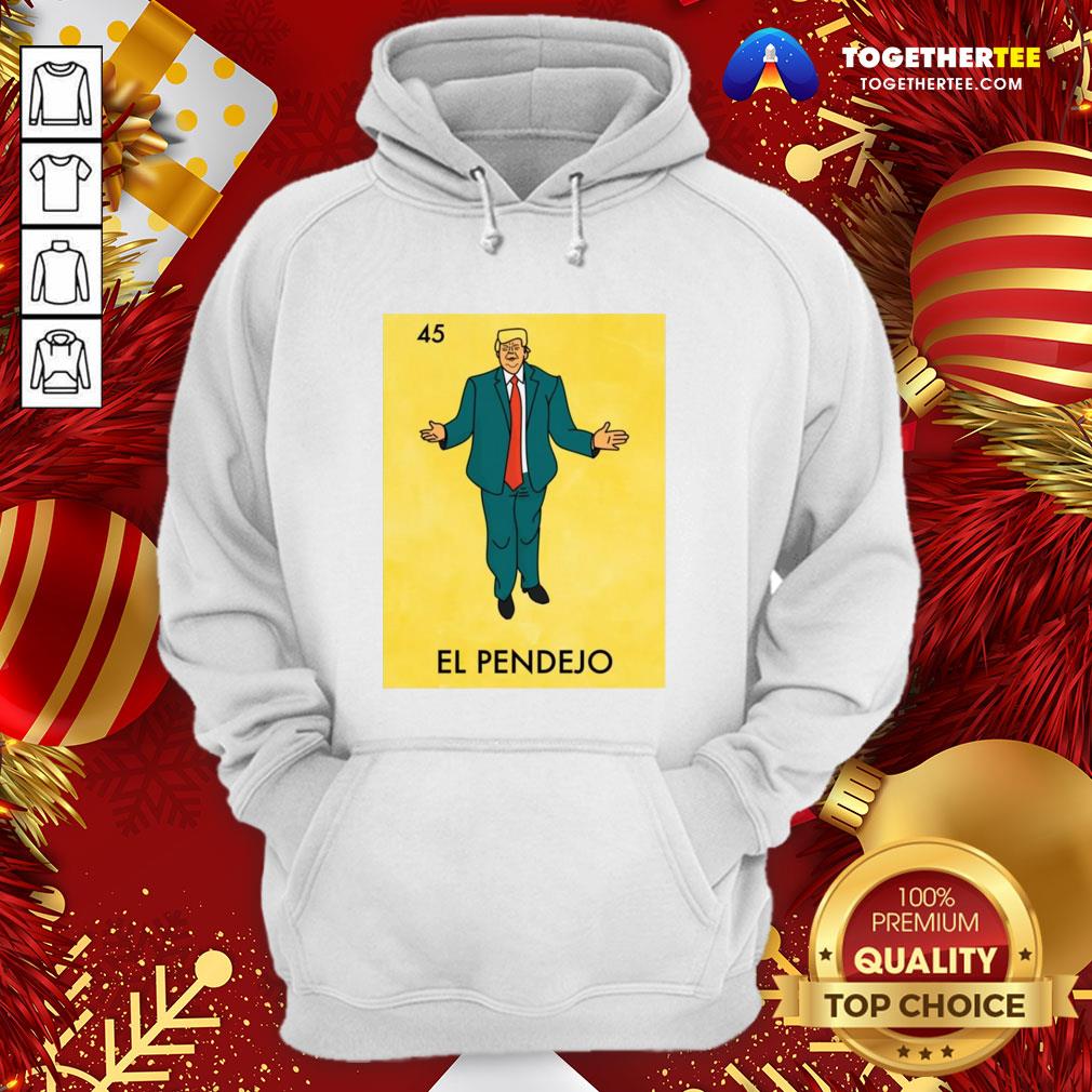 Good Donald Trump 45 El Pendejo ShirtGood Donald Trump 45 El Pendejo Shirt
