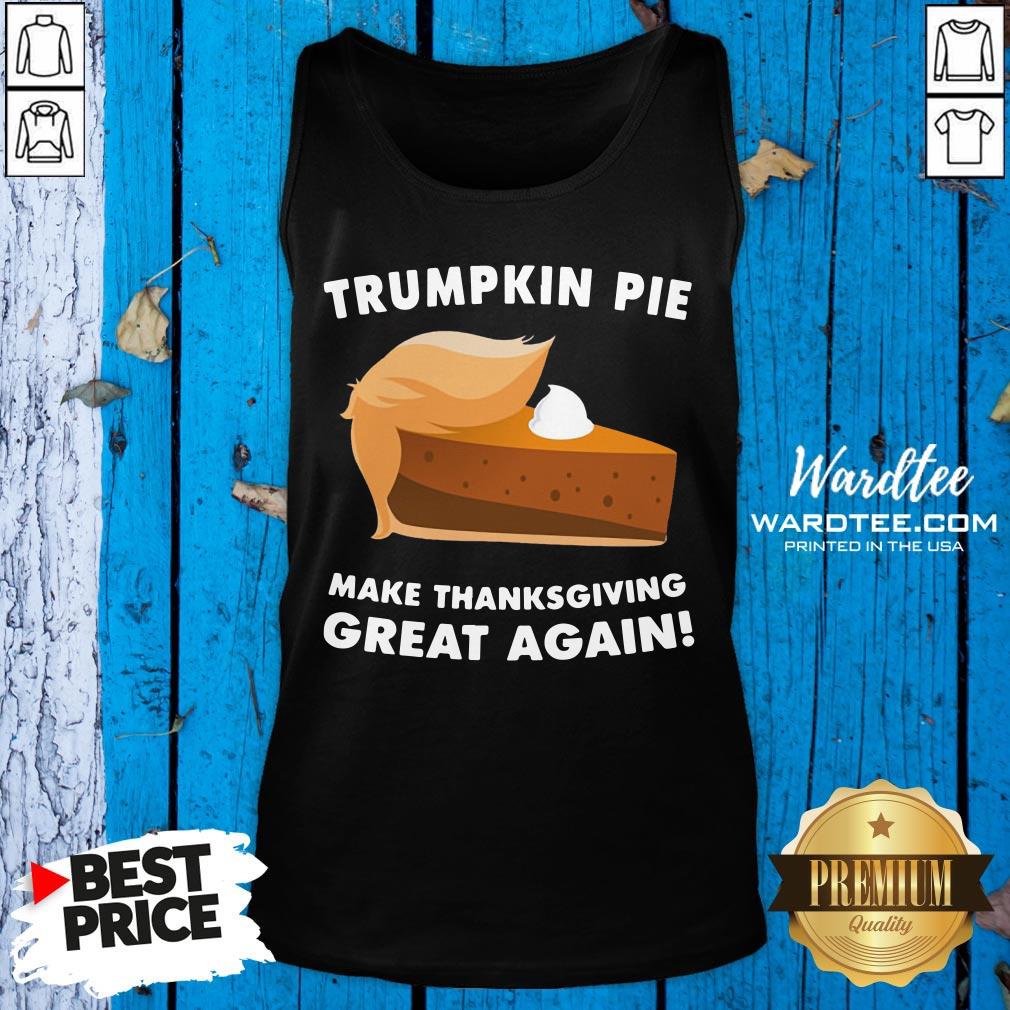 Good Donald Trumpkin Pie Make Thanksgiving Great Again Shirt