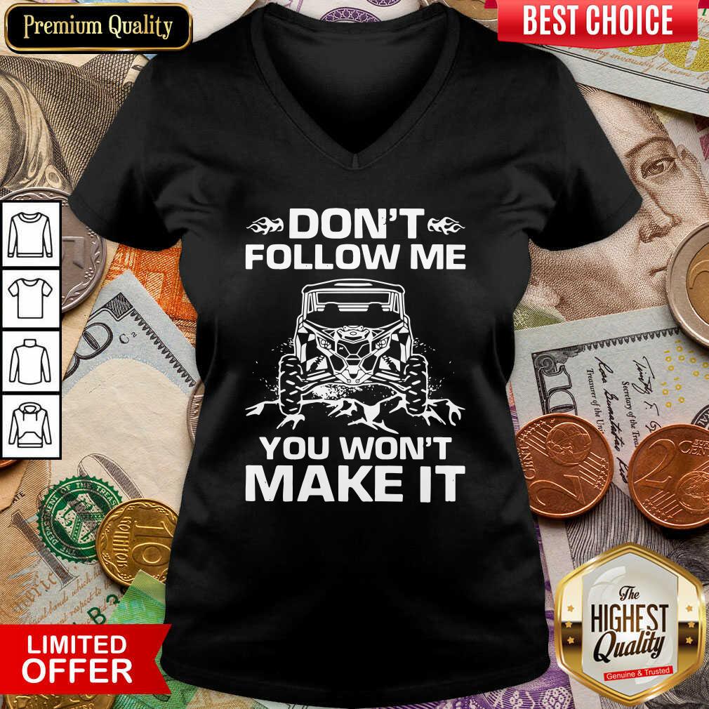 Good Don’t Follow Me You Won’t Make It Shirt
