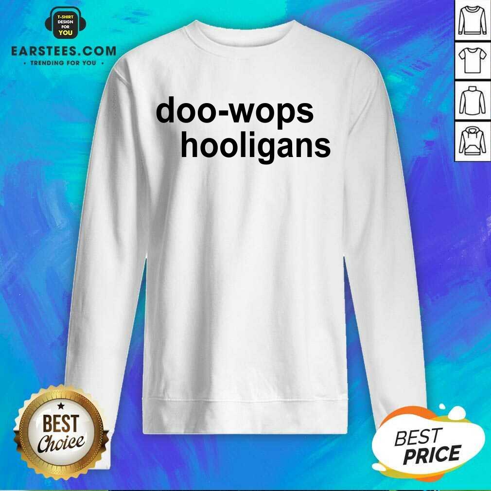 Good Doo Wops Hooligans Great 78 Shirt