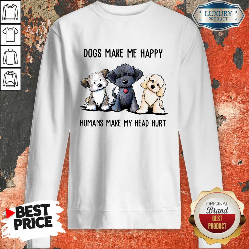 Good Doodle Dogs Make Me Happy Humans Make My Head Hurt Shirt