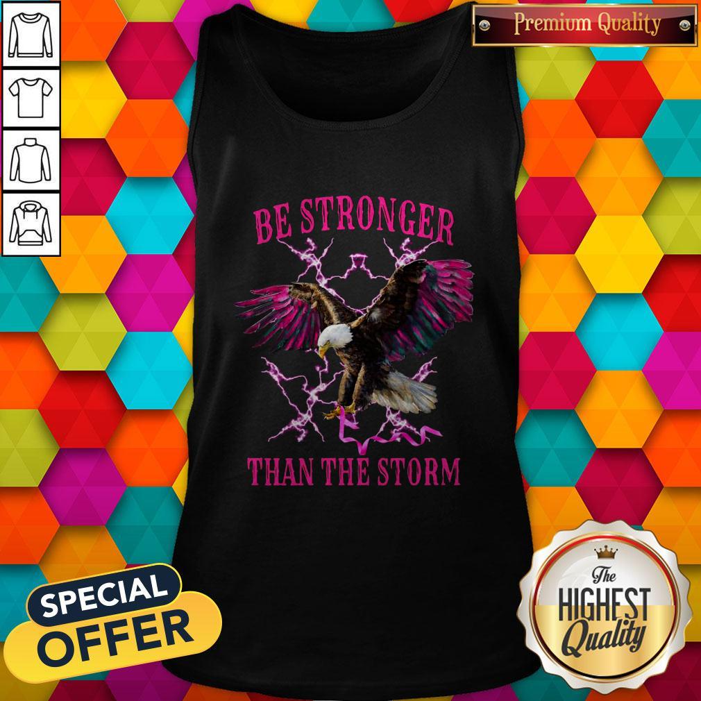 Good Eagle Cancer Be Stronger Than The Storm Shirt