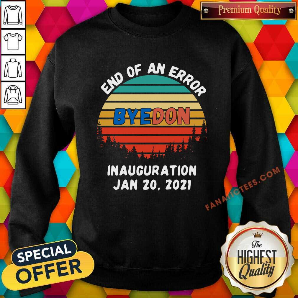Good End Of An Error Byedon Inauguration Jan 20 2021 Vintage T-Shirt