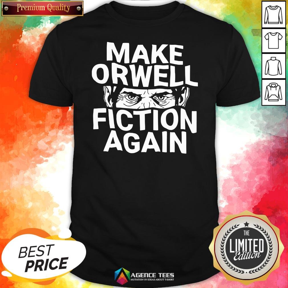 Good Epicdelusion Make Orwell Fiction Again Shirt