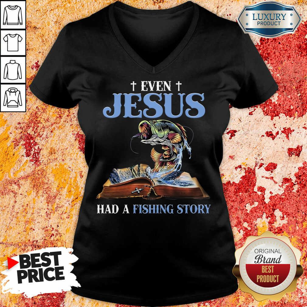 Good Even Jesus Had A Fishing Story Shirt