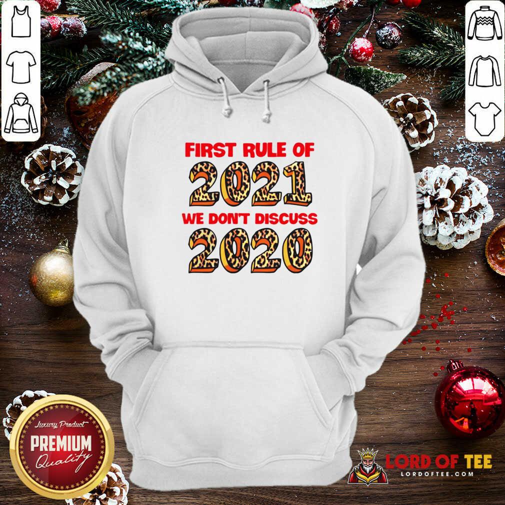 Good First Rule Of 2021 We Don't Discuss 2020 Leopard Shirt