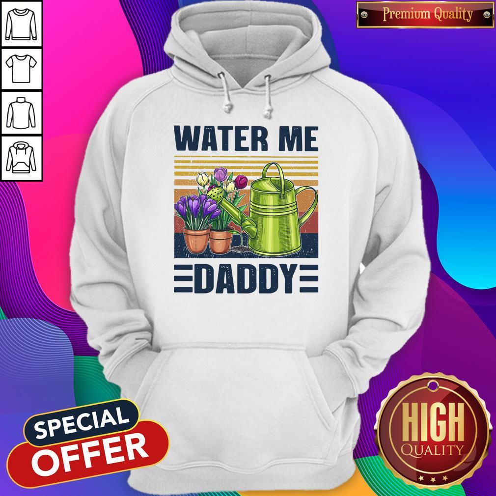 Good Garden Water Me Daddy Vintage Shirt