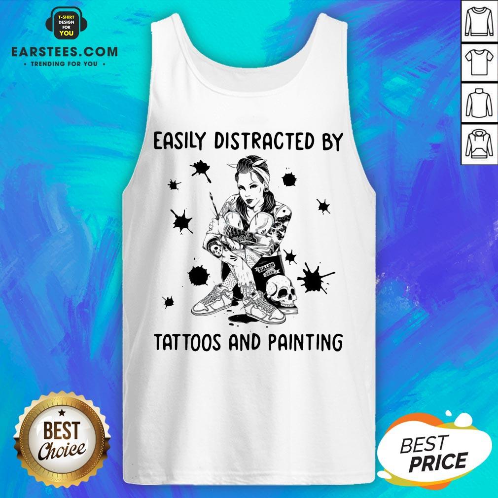 Good Girl Easily Distracted By Tattoos And Painting Shirt