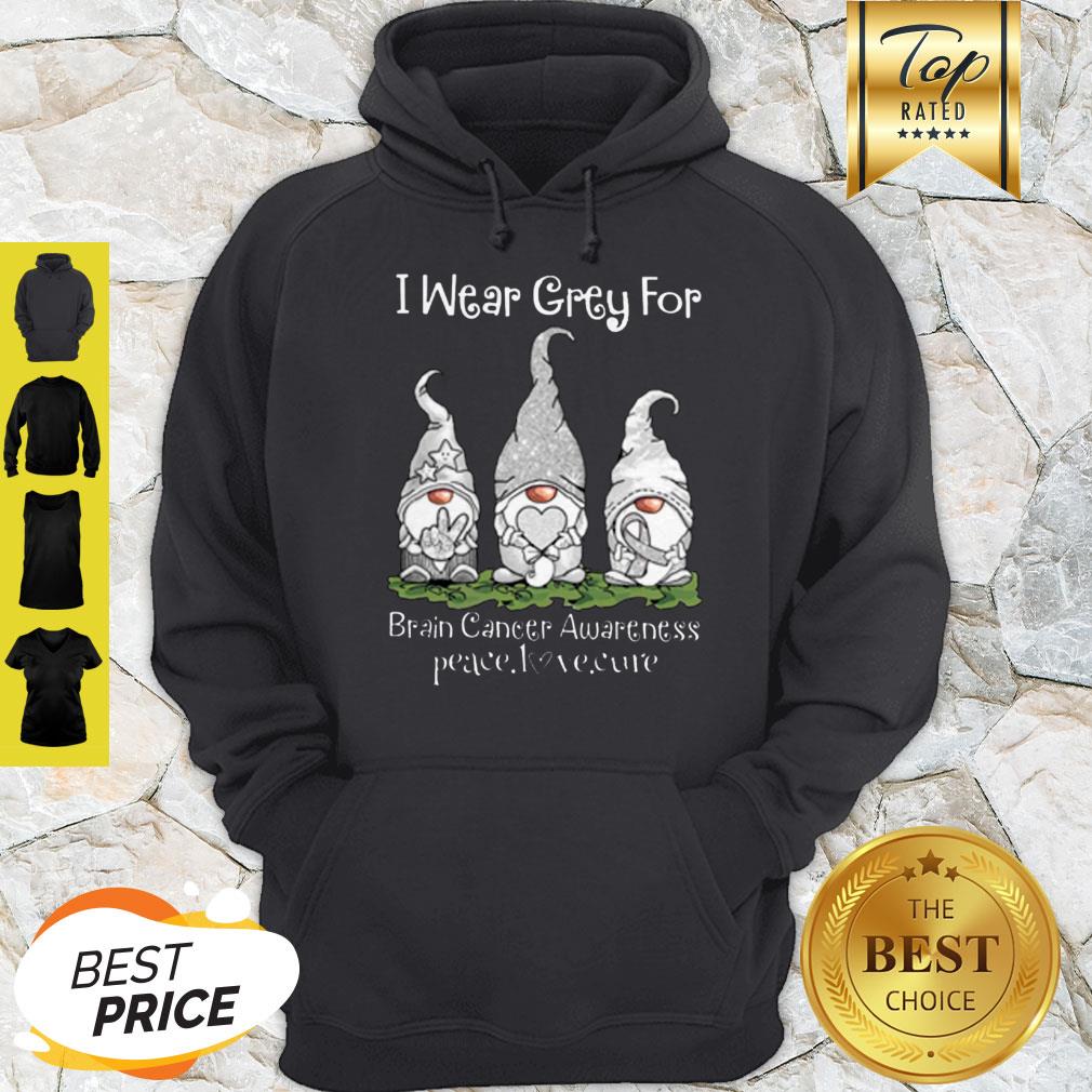 Good Gnome I Wear Grey For Brain Cancer Awareness Peace Love Cure Shirt