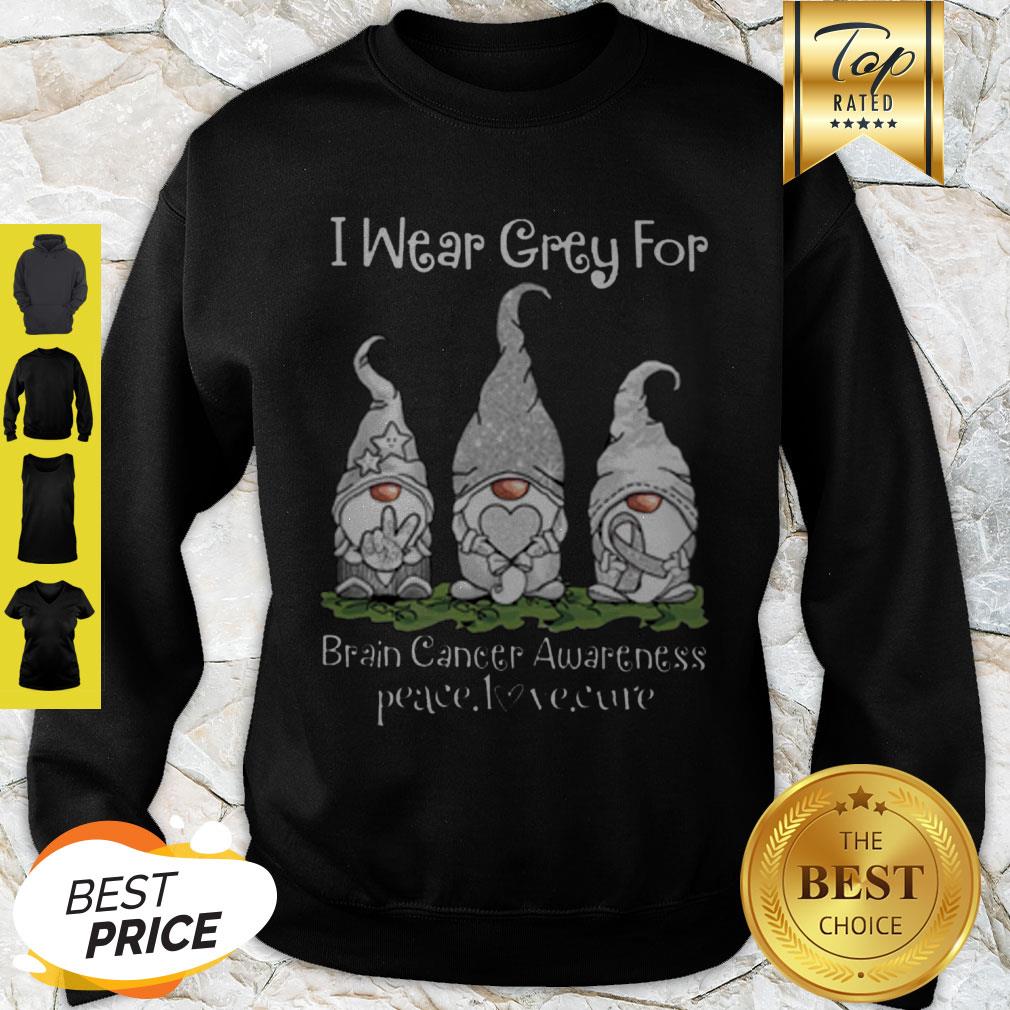 Good Gnome I Wear Grey For Brain Cancer Awareness Peace Love Cure Shirt