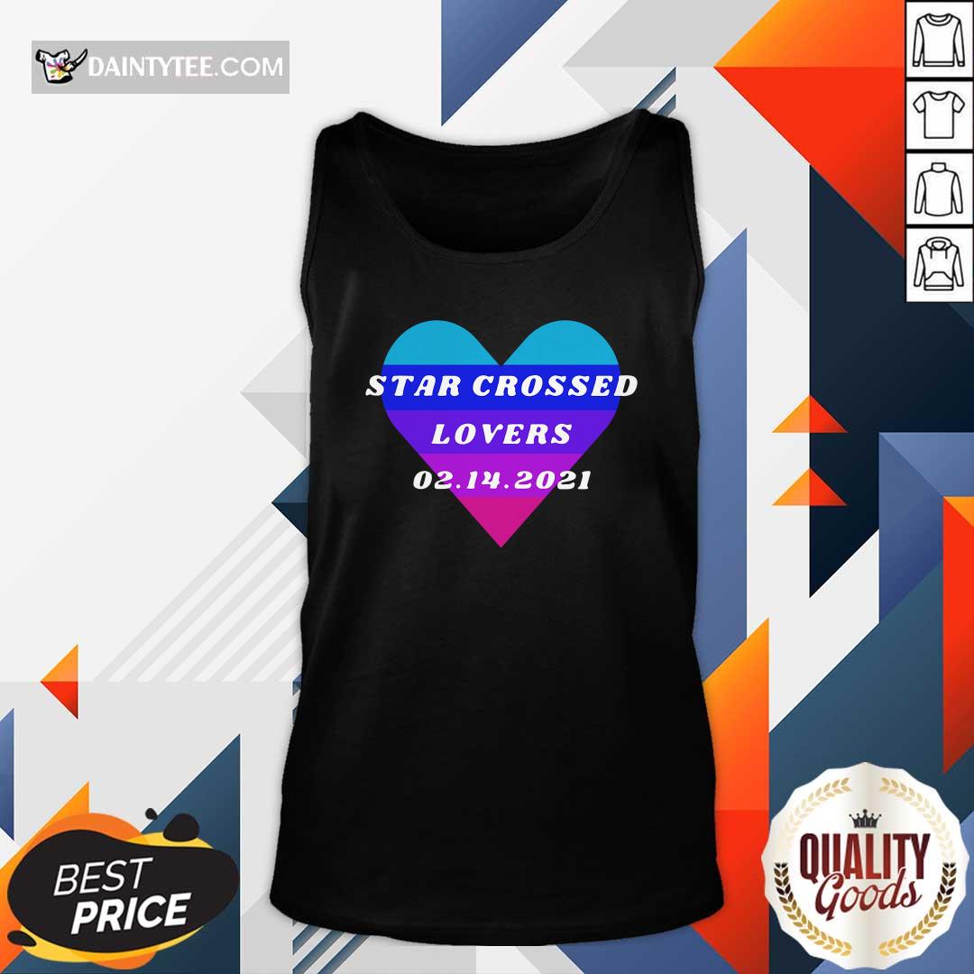 Good Heart Star Crossed Lovers 02 14 2021 T-Shirt