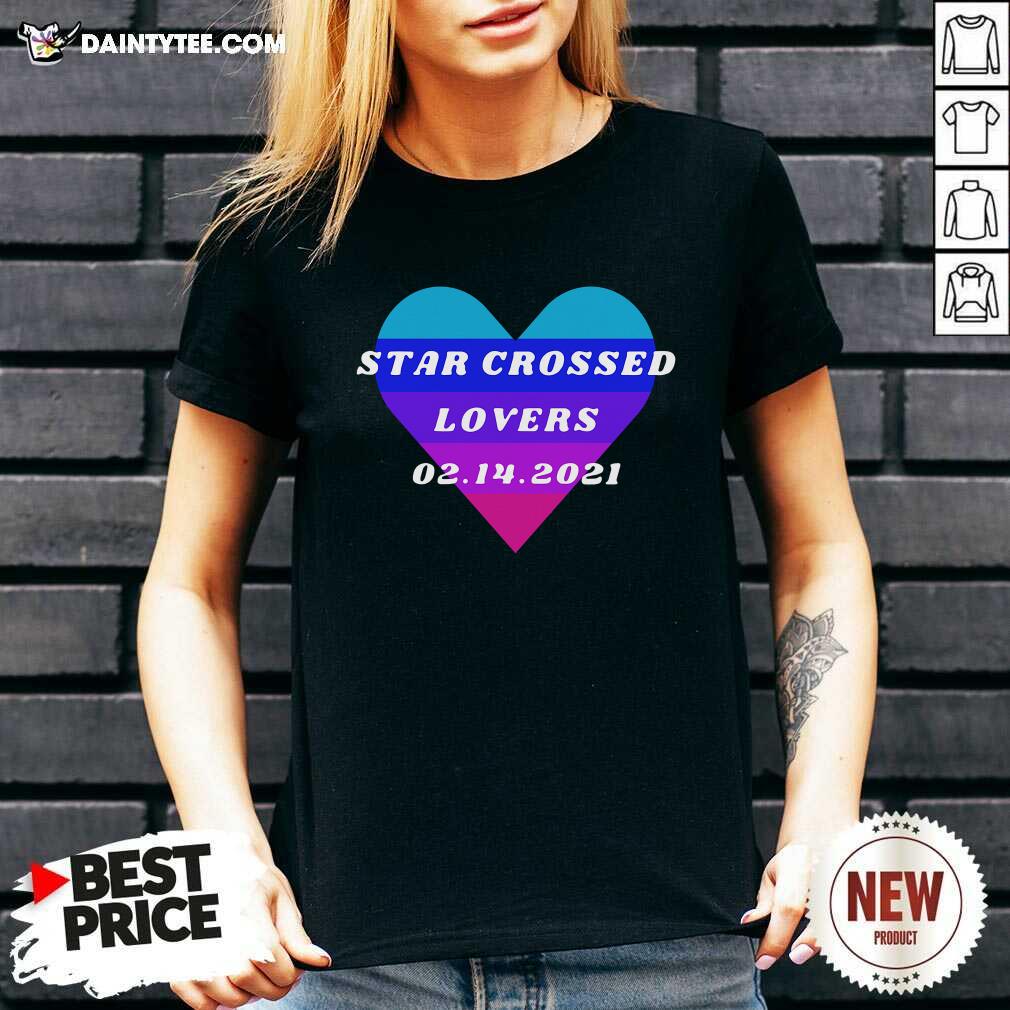 Good Heart Star Crossed Lovers 02 14 2021 T-Shirt