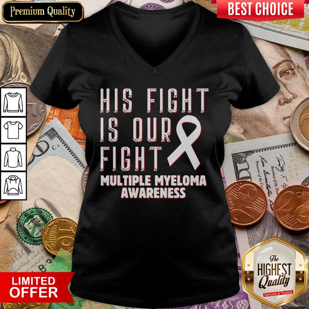 Good His Fight Is Our Fight Multiple Myeloma Awareness Shirt