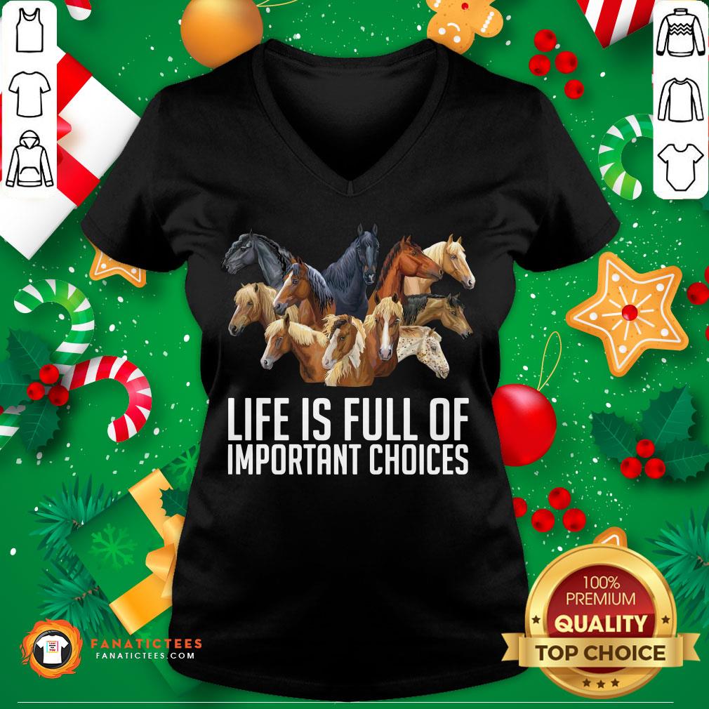 Good Horse Life Is Full Of Important Choices Shirt