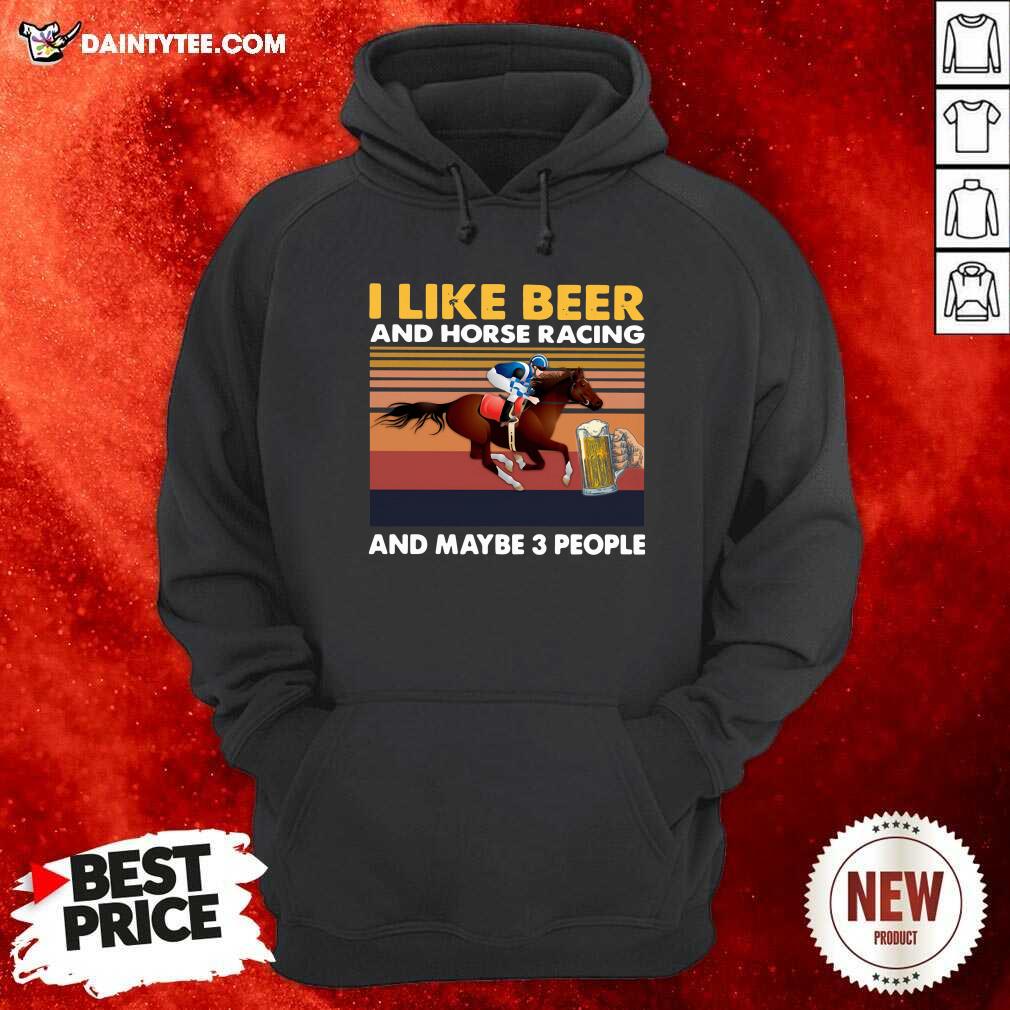 Good I Like Beer And Horse Racing And Maybe 3 People Vintage Retro T-Shirt
