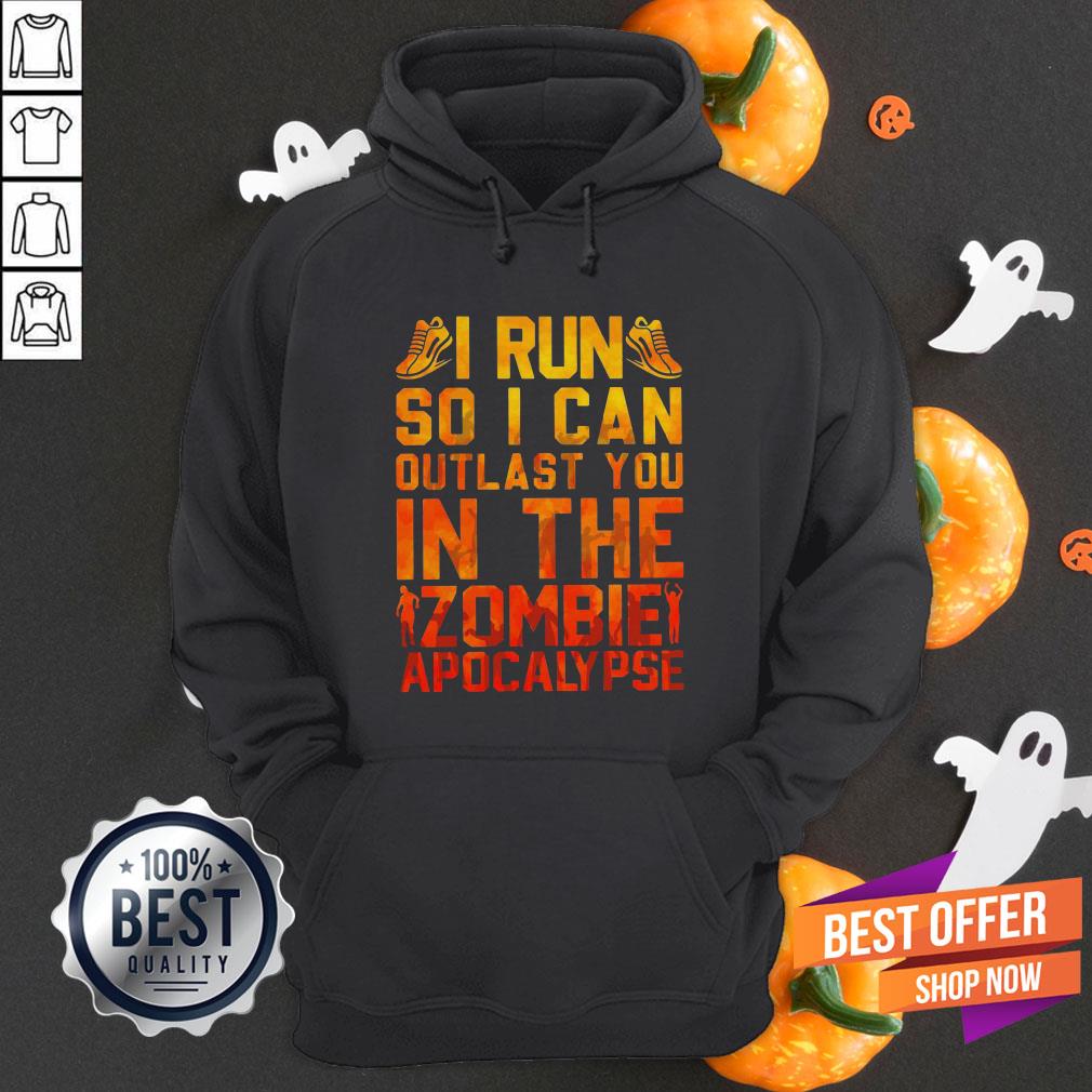 Good I Run So I Can Outlast You In The Zombie Apocalypse Shirt