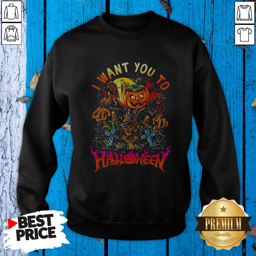 Good I Want You To Halloween Shirt
