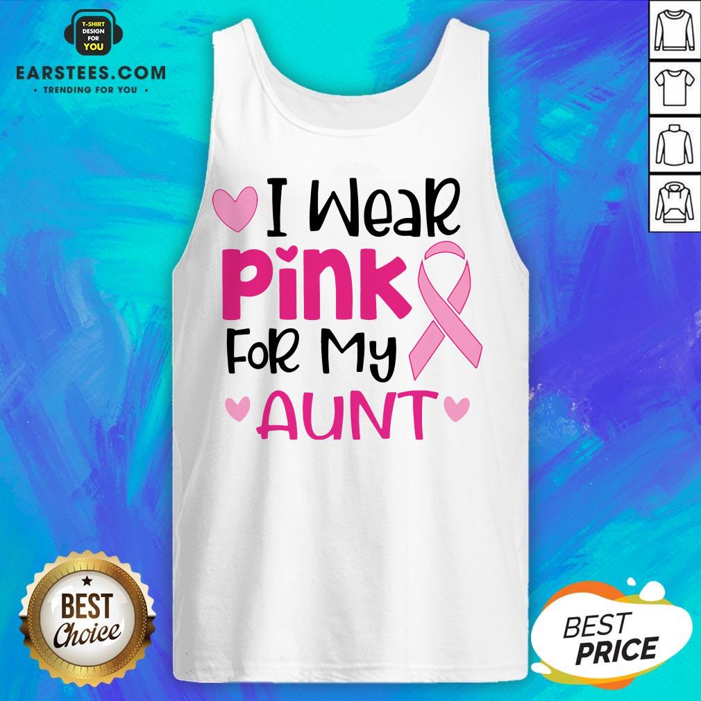Good I Wear Pink For My Aunt Shirt