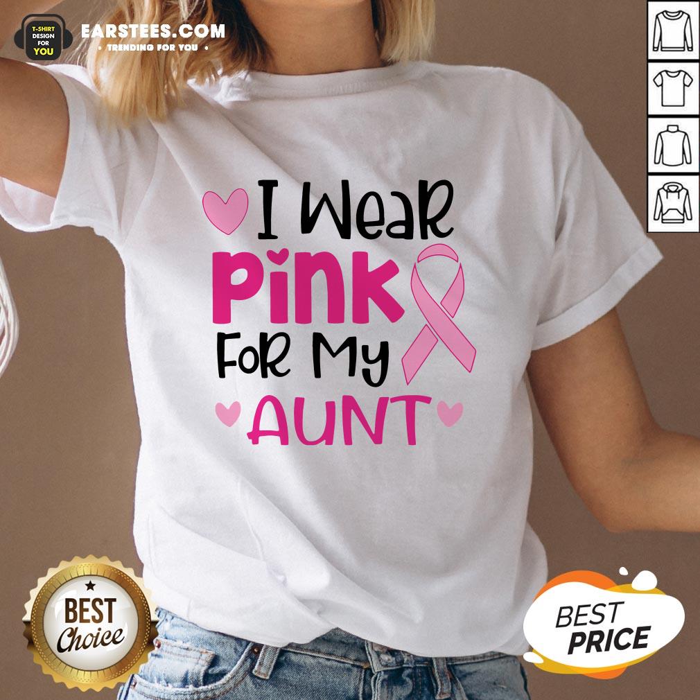 Good I Wear Pink For My Aunt Shirt